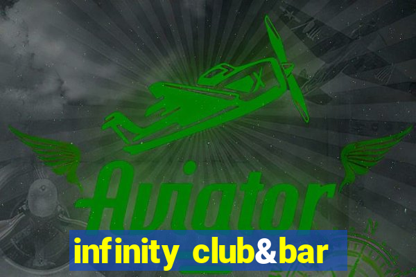 infinity club&bar